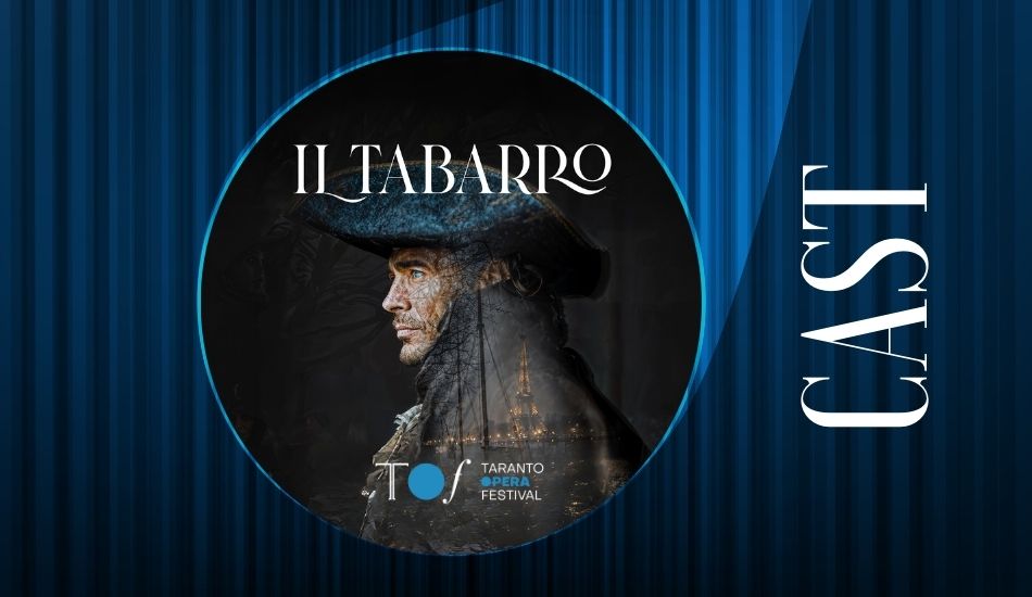 Ecco tutto il Cast de Il Tabarro , intenso dramma di Giacomo Puccini, in scena al Teatro Orfeo di Taranto dall’11 Luglio 2024